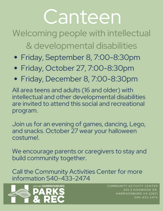 Canteen. All area teens and adults with intellectual and other developmental disabilities are invited to attend this social and recreational program. Join us for an evening of games, dancing, Lego, and snacks. We encourage parents or caregivers to stay and build community together. Call the Community Activities Center for more information 540-433-2474